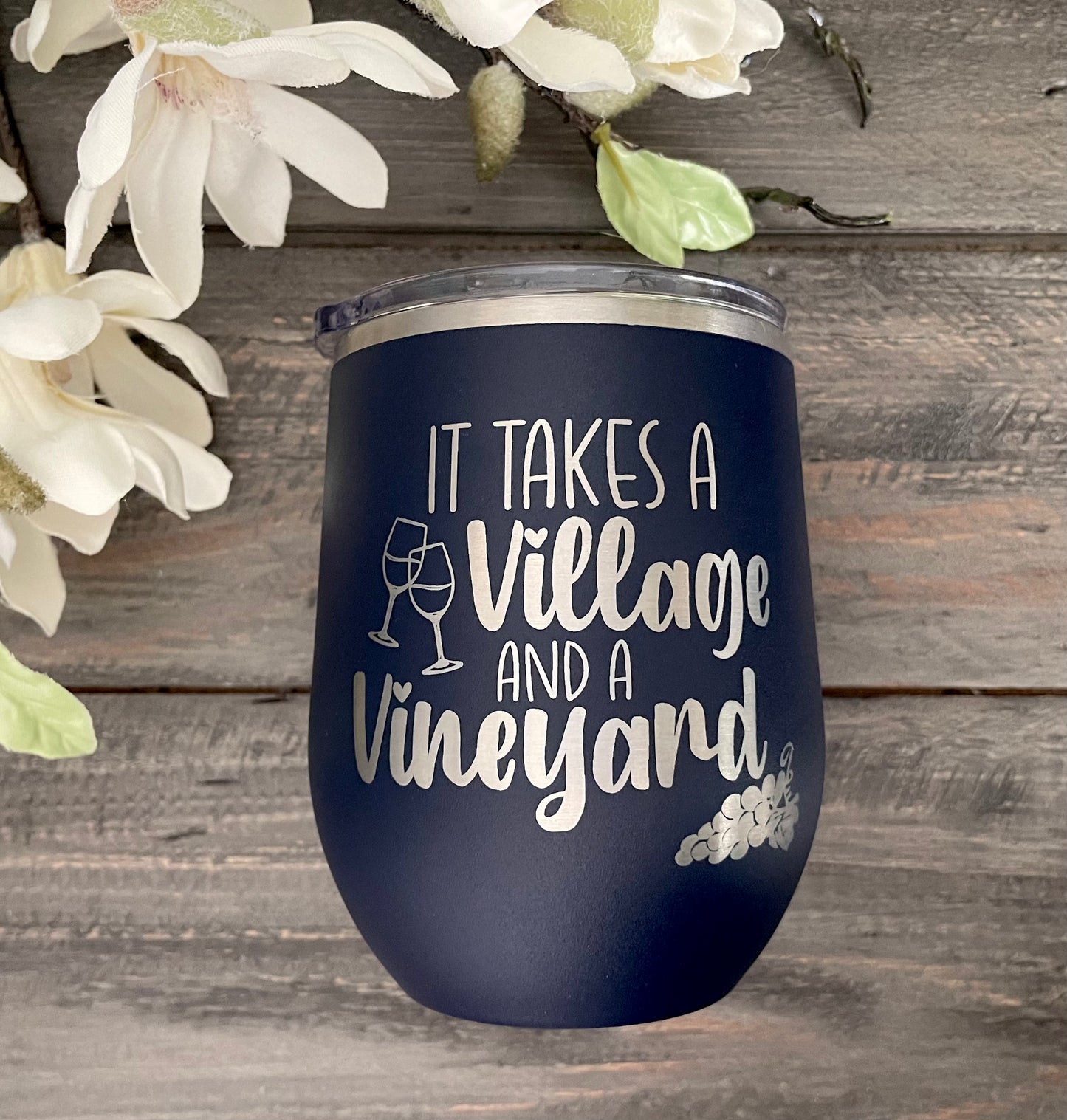 12oz Stainless Steel Wine Tumbler - It Takes a Village and a Vineyard