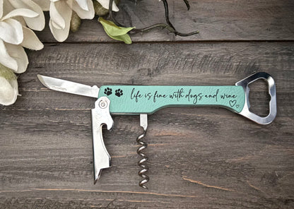 Leatherette Wine Bottle Opener - Life is Fine with Dogs and Wine