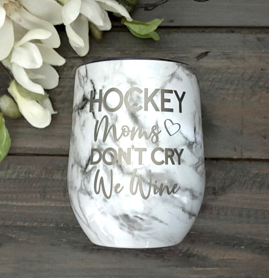 12oz Stainless Steel Wine Tumblers - Hockey Moms Don't Cry We Wine