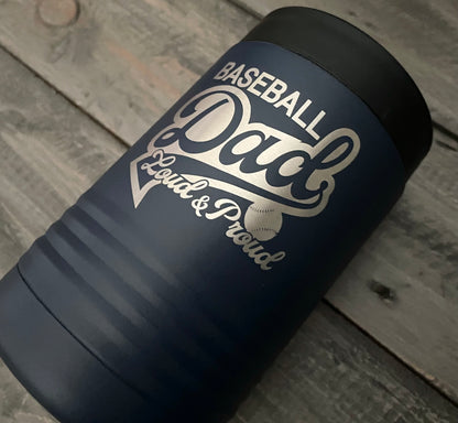 Stainless Steel Standard Can & Bottle Beverage Holder - Baseball Dad (Loud and Proud)