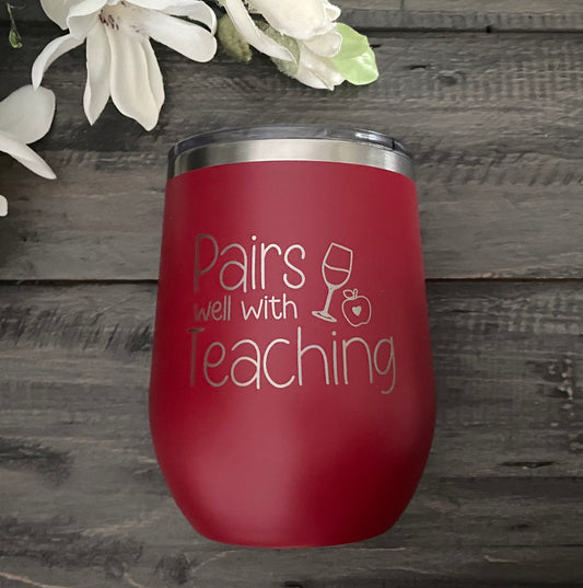 12oz Stainless Steel Stemless Wine Tumbler - Pairs Well with Teaching